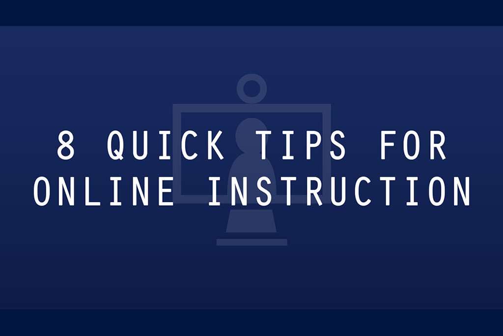 8 Quick Tips for Online Instruction.