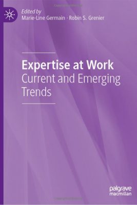 Book cover of Expertise at Work: Current and Emerging Trends, co-edited by Robin S. Grenier.